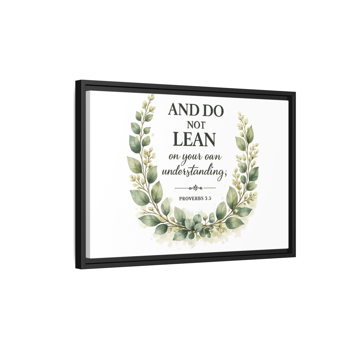 Framed Matte Canvas — “And Do Not Lean on Your Own Understanding” Proverbs 3:5 Floral Wall Art