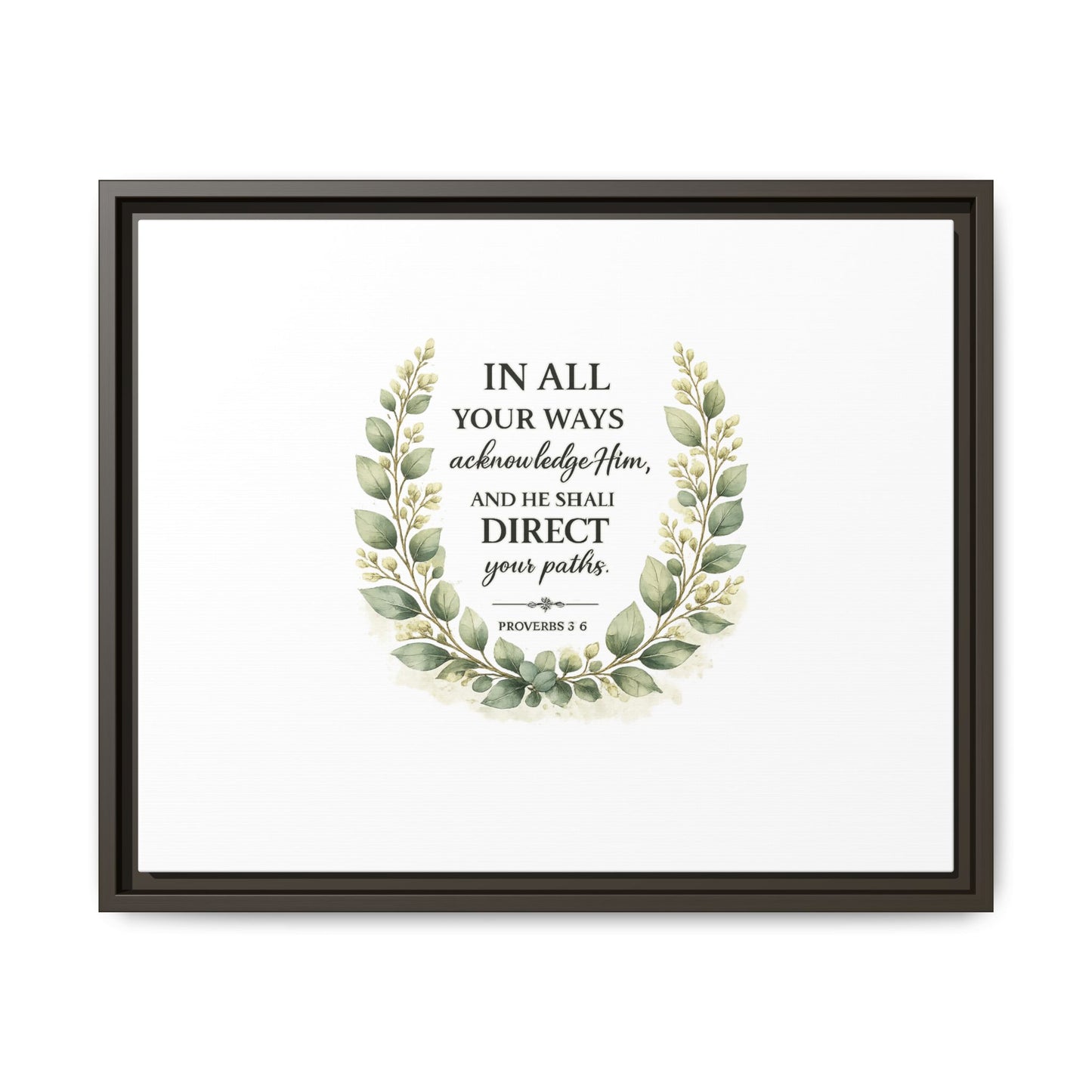 Framed Matte Canvas Print – "In All Your Ways Acknowledge Him" Bible Verse Wall Art (Proverbs 3:6)
