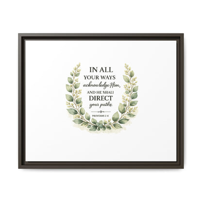 Framed Matte Canvas Print – "In All Your Ways Acknowledge Him" Bible Verse Wall Art (Proverbs 3:6)
