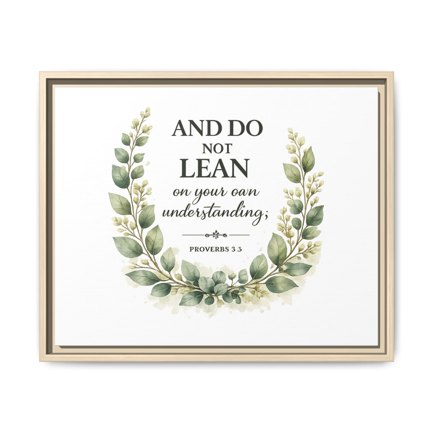 Framed Matte Canvas — “And Do Not Lean on Your Own Understanding” Proverbs 3:5 Floral Wall Art
