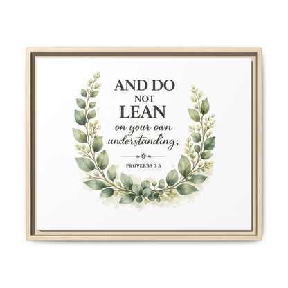 Framed Matte Canvas — “And Do Not Lean on Your Own Understanding” Proverbs 3:5 Floral Wall Art
