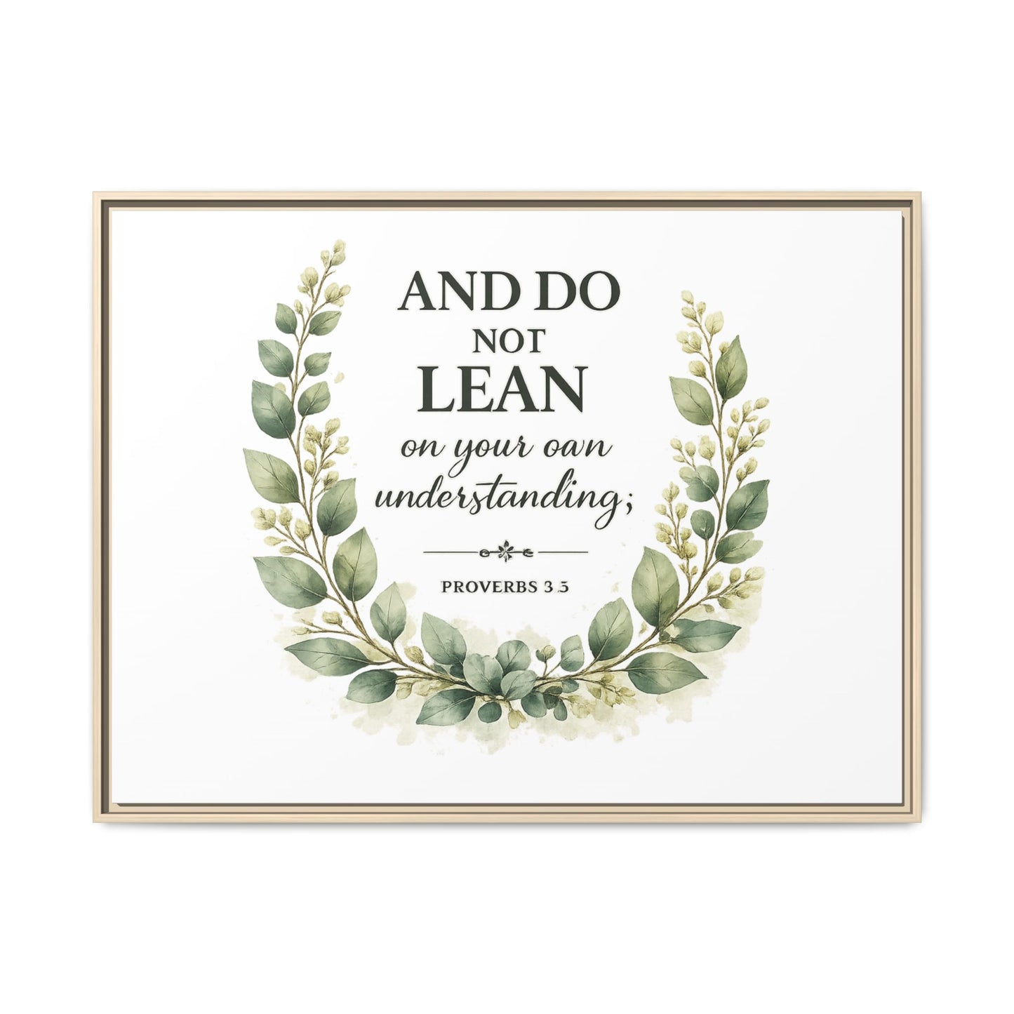 Framed Matte Canvas — “And Do Not Lean on Your Own Understanding” Proverbs 3:5 Floral Wall Art