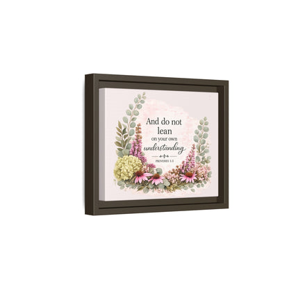 And Do Not Lean on Your Own Understanding | Proverbs 3:5–6 Christian Framed Canvas Wall Art | Modern Farmhouse Floral Bible Verse | Faith Home Decor