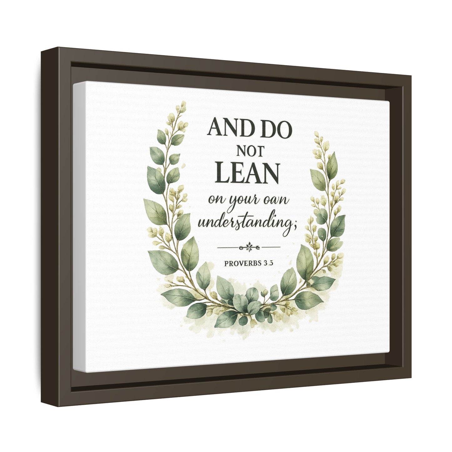 Framed Matte Canvas — “And Do Not Lean on Your Own Understanding” Proverbs 3:5 Floral Wall Art