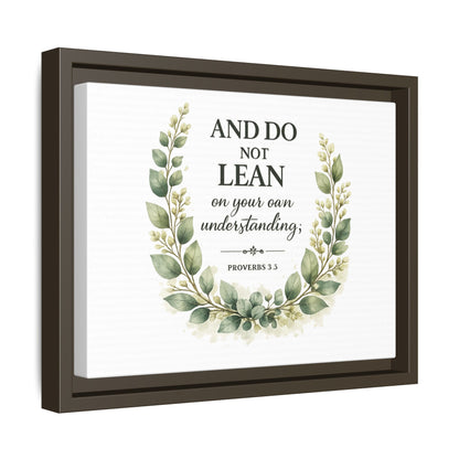 Framed Matte Canvas — “And Do Not Lean on Your Own Understanding” Proverbs 3:5 Floral Wall Art