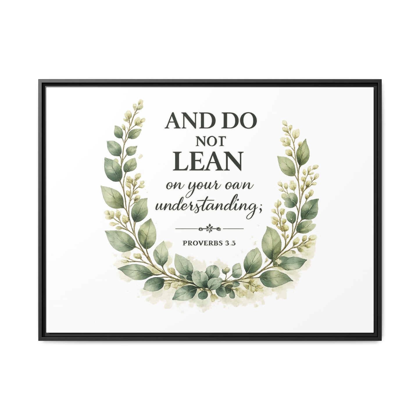 Framed Matte Canvas — “And Do Not Lean on Your Own Understanding” Proverbs 3:5 Floral Wall Art
