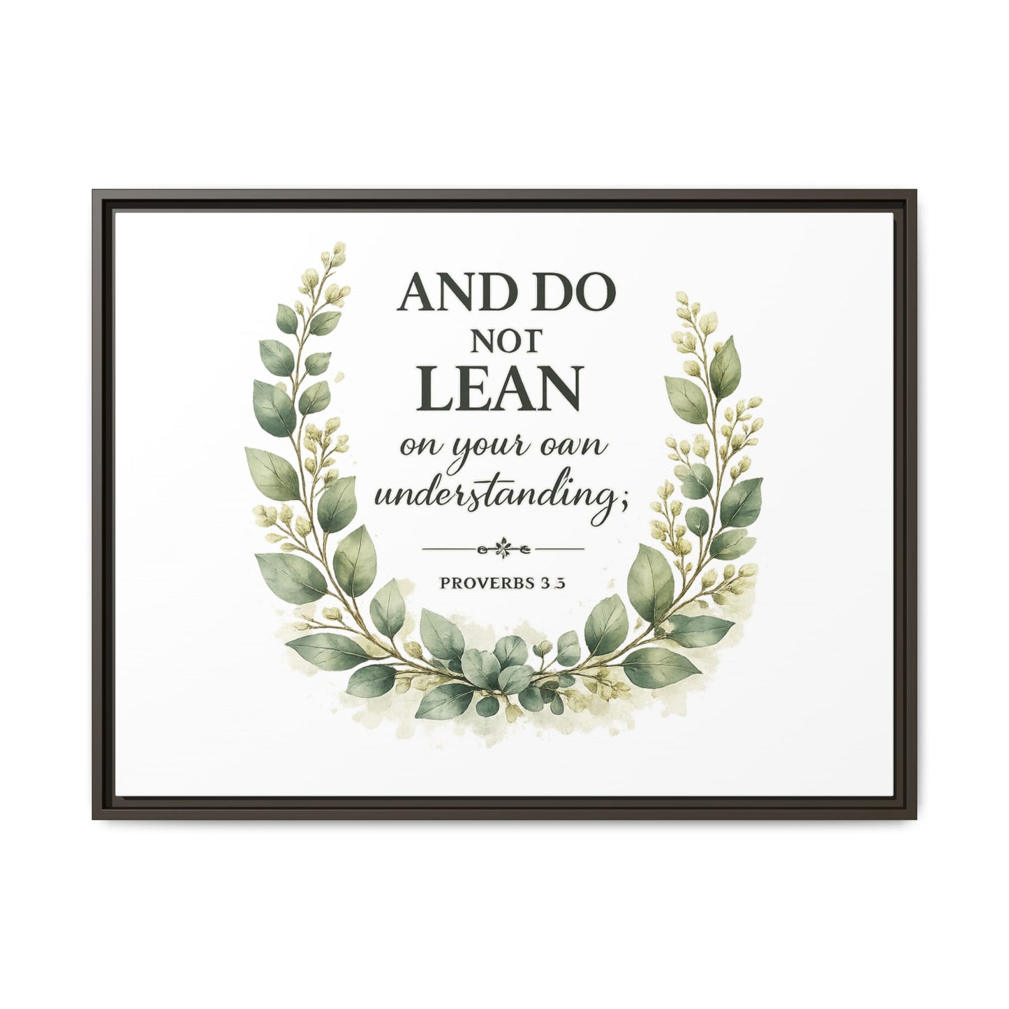 Framed Matte Canvas — “And Do Not Lean on Your Own Understanding” Proverbs 3:5 Floral Wall Art