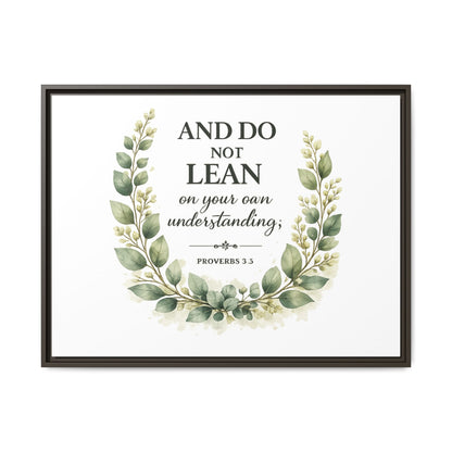 Framed Matte Canvas — “And Do Not Lean on Your Own Understanding” Proverbs 3:5 Floral Wall Art