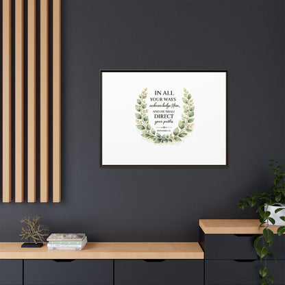 Framed Matte Canvas Print – "In All Your Ways Acknowledge Him" Bible Verse Wall Art (Proverbs 3:6)