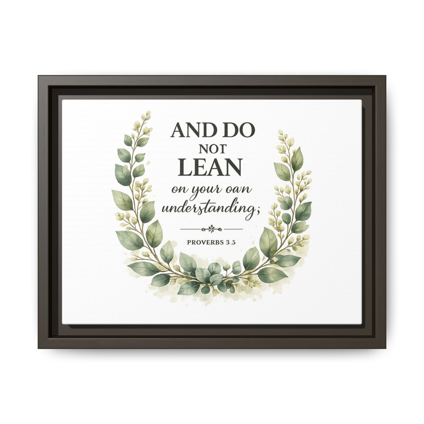 Framed Matte Canvas — “And Do Not Lean on Your Own Understanding” Proverbs 3:5 Floral Wall Art