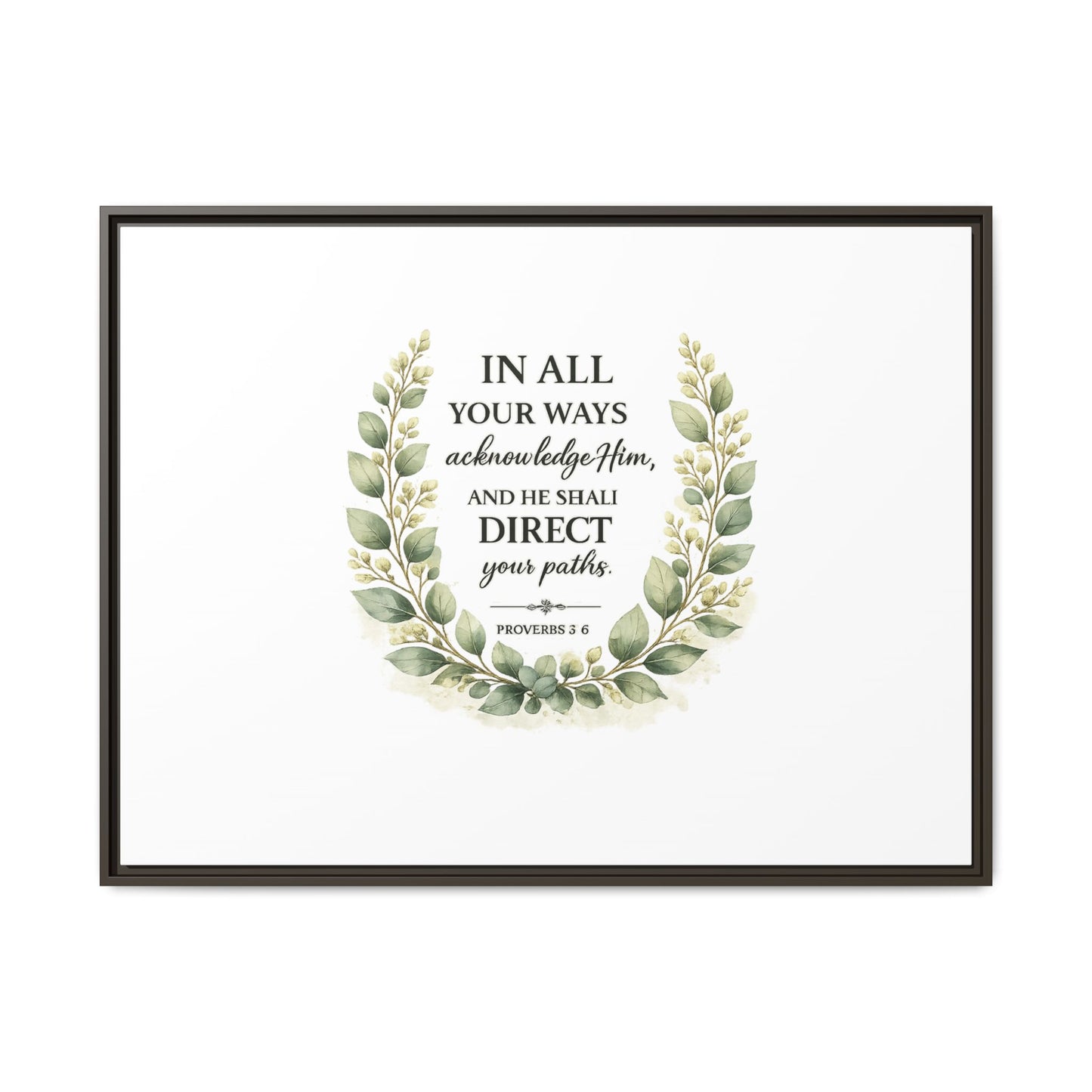 Framed Matte Canvas Print – "In All Your Ways Acknowledge Him" Bible Verse Wall Art (Proverbs 3:6)