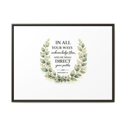 Framed Matte Canvas Print – "In All Your Ways Acknowledge Him" Bible Verse Wall Art (Proverbs 3:6)