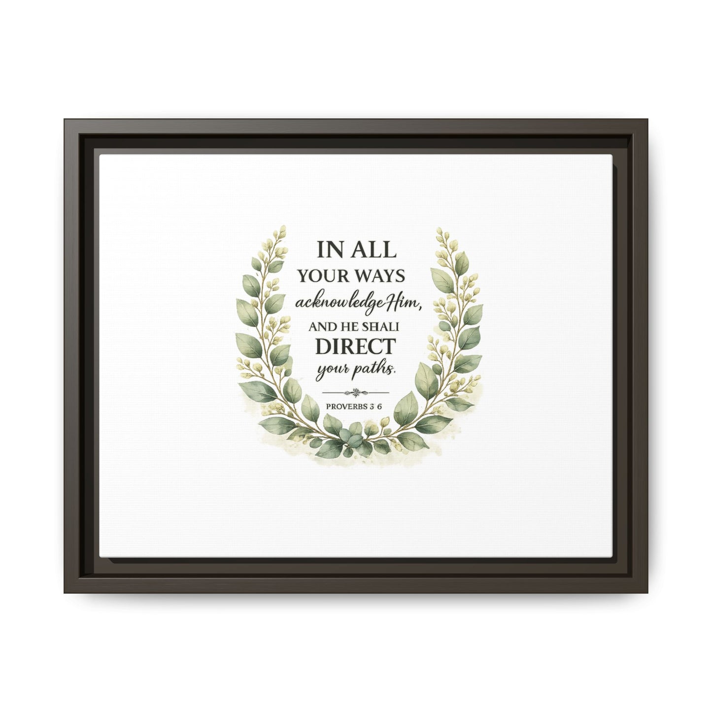 Framed Matte Canvas Print – "In All Your Ways Acknowledge Him" Bible Verse Wall Art (Proverbs 3:6)
