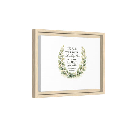 Framed Matte Canvas Print – "In All Your Ways Acknowledge Him" Bible Verse Wall Art (Proverbs 3:6)