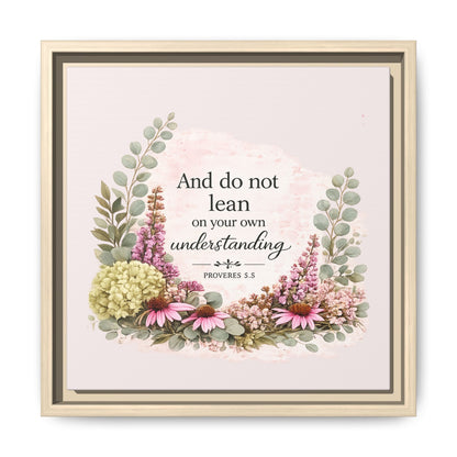 And Do Not Lean on Your Own Understanding | Proverbs 3:5–6 Christian Framed Canvas Wall Art | Modern Farmhouse Floral Bible Verse | Faith Home Decor
