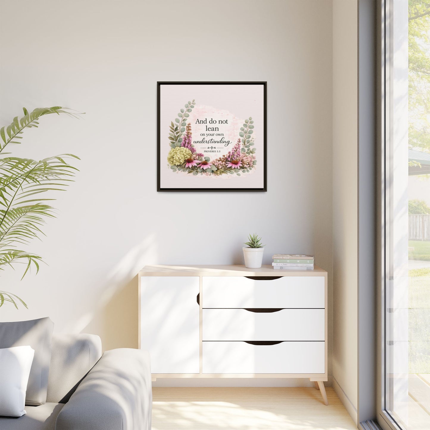 And Do Not Lean on Your Own Understanding | Proverbs 3:5–6 Christian Framed Canvas Wall Art | Modern Farmhouse Floral Bible Verse | Faith Home Decor
