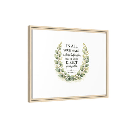 Framed Matte Canvas Print – "In All Your Ways Acknowledge Him" Bible Verse Wall Art (Proverbs 3:6)