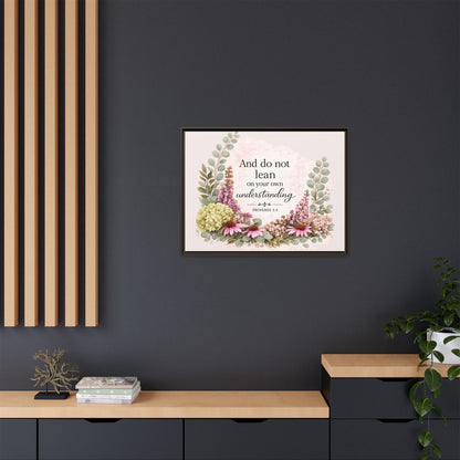 And Do Not Lean on Your Own Understanding | Proverbs 3:5–6 Christian Framed Canvas Wall Art | Modern Farmhouse Floral Bible Verse | Faith Home Decor