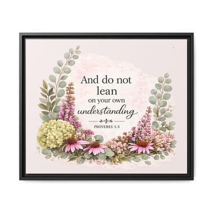 And Do Not Lean on Your Own Understanding | Proverbs 3:5–6 Christian Framed Canvas Wall Art | Modern Farmhouse Floral Bible Verse | Faith Home Decor
