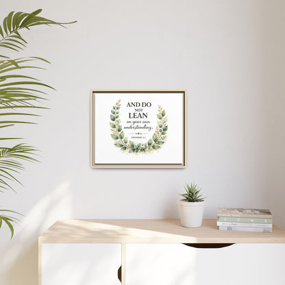 Framed Matte Canvas — “And Do Not Lean on Your Own Understanding” Proverbs 3:5 Floral Wall Art