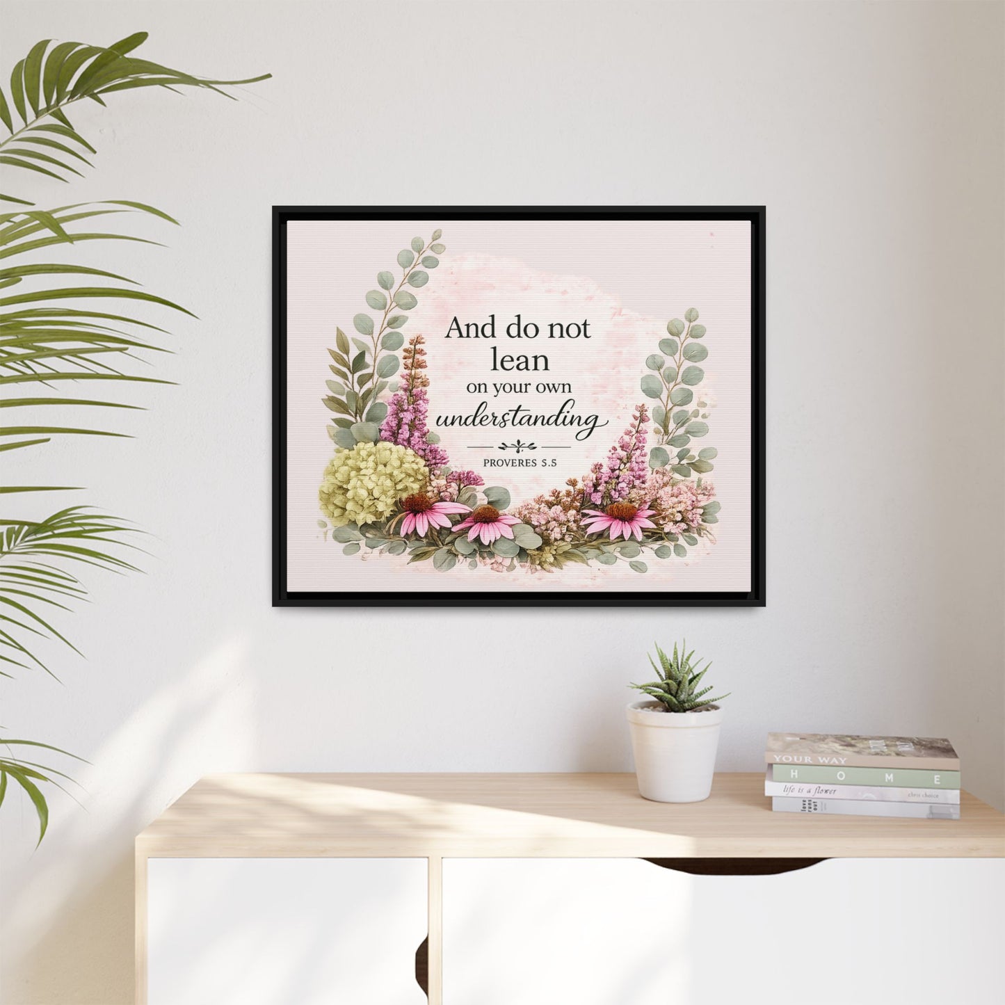 And Do Not Lean on Your Own Understanding | Proverbs 3:5–6 Christian Framed Canvas Wall Art | Modern Farmhouse Floral Bible Verse | Faith Home Decor