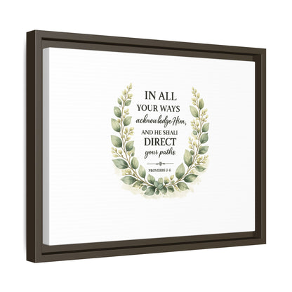 Framed Matte Canvas Print – "In All Your Ways Acknowledge Him" Bible Verse Wall Art (Proverbs 3:6)