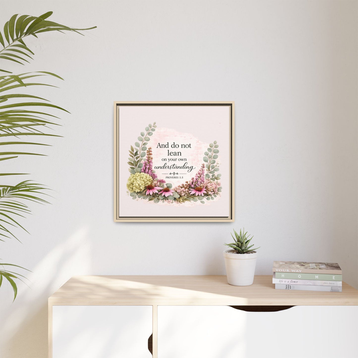And Do Not Lean on Your Own Understanding | Proverbs 3:5–6 Christian Framed Canvas Wall Art | Modern Farmhouse Floral Bible Verse | Faith Home Decor