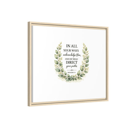 Framed Matte Canvas Print – "In All Your Ways Acknowledge Him" Bible Verse Wall Art (Proverbs 3:6)
