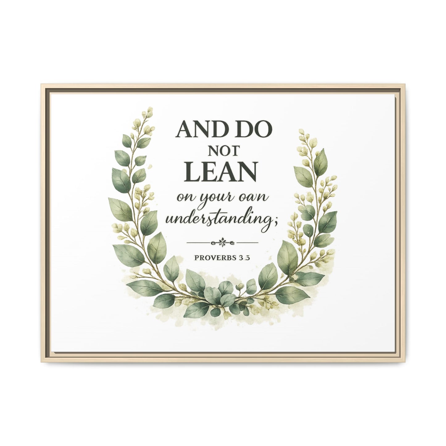 Framed Matte Canvas — “And Do Not Lean on Your Own Understanding” Proverbs 3:5 Floral Wall Art