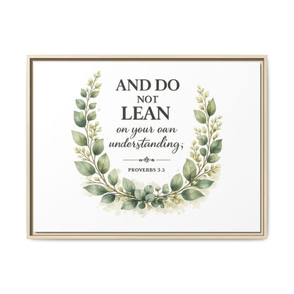 Framed Matte Canvas — “And Do Not Lean on Your Own Understanding” Proverbs 3:5 Floral Wall Art