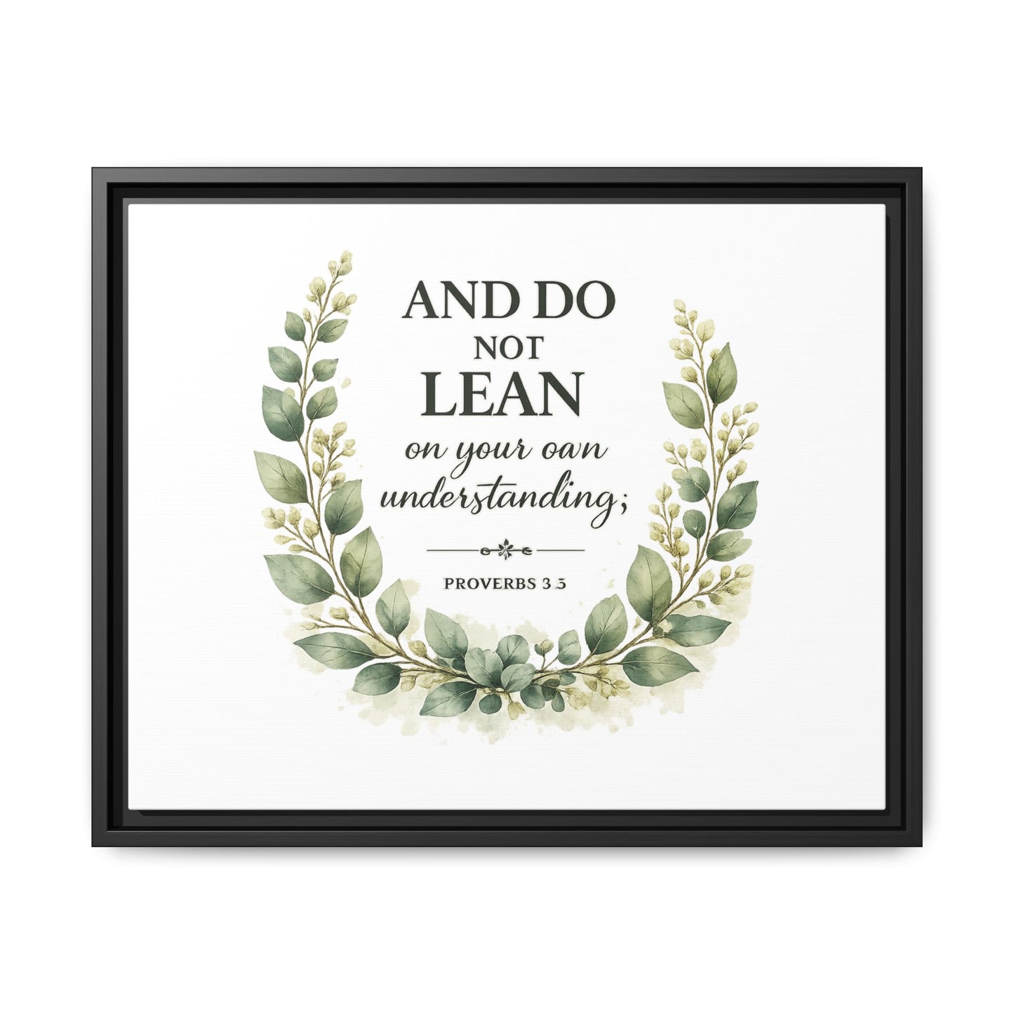 Framed Matte Canvas — “And Do Not Lean on Your Own Understanding” Proverbs 3:5 Floral Wall Art