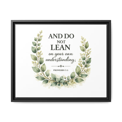 Framed Matte Canvas — “And Do Not Lean on Your Own Understanding” Proverbs 3:5 Floral Wall Art