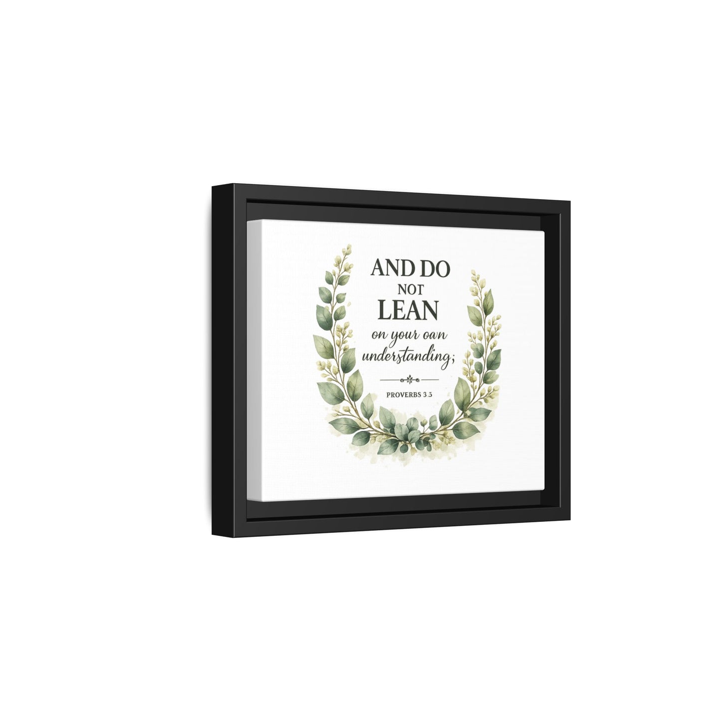 Framed Matte Canvas — “And Do Not Lean on Your Own Understanding” Proverbs 3:5 Floral Wall Art