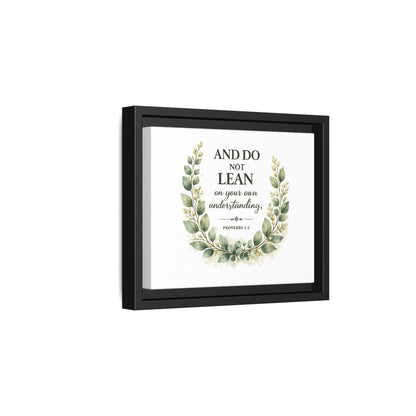 Framed Matte Canvas — “And Do Not Lean on Your Own Understanding” Proverbs 3:5 Floral Wall Art