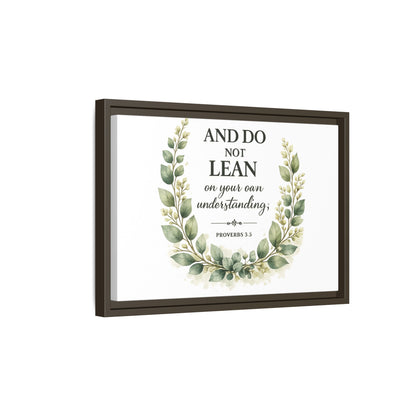 Framed Matte Canvas — “And Do Not Lean on Your Own Understanding” Proverbs 3:5 Floral Wall Art