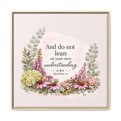 And Do Not Lean on Your Own Understanding | Proverbs 3:5–6 Christian Framed Canvas Wall Art | Modern Farmhouse Floral Bible Verse | Faith Home Decor