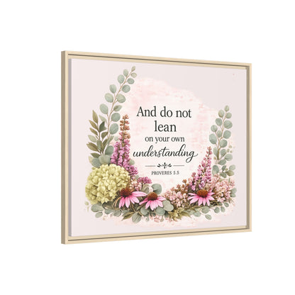 And Do Not Lean on Your Own Understanding | Proverbs 3:5–6 Christian Framed Canvas Wall Art | Modern Farmhouse Floral Bible Verse | Faith Home Decor