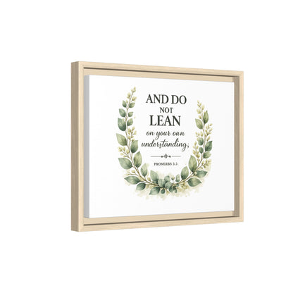 Framed Matte Canvas — “And Do Not Lean on Your Own Understanding” Proverbs 3:5 Floral Wall Art