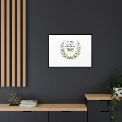 Framed Matte Canvas Print – "In All Your Ways Acknowledge Him" Bible Verse Wall Art (Proverbs 3:6)