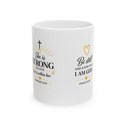 Christian Mug — She Is Strong / Be Still" Bible Verse mug