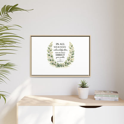 Framed Matte Canvas Print – "In All Your Ways Acknowledge Him" Bible Verse Wall Art (Proverbs 3:6)
