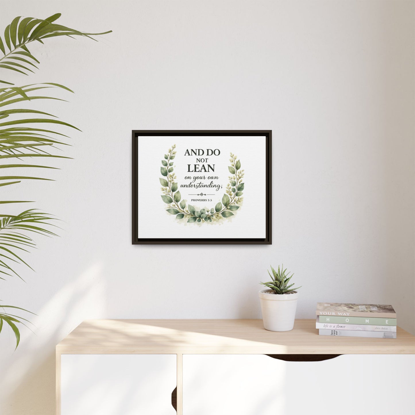 Framed Matte Canvas — “And Do Not Lean on Your Own Understanding” Proverbs 3:5 Floral Wall Art