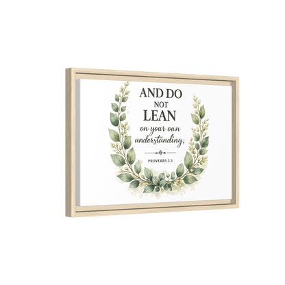 Framed Matte Canvas — “And Do Not Lean on Your Own Understanding” Proverbs 3:5 Floral Wall Art