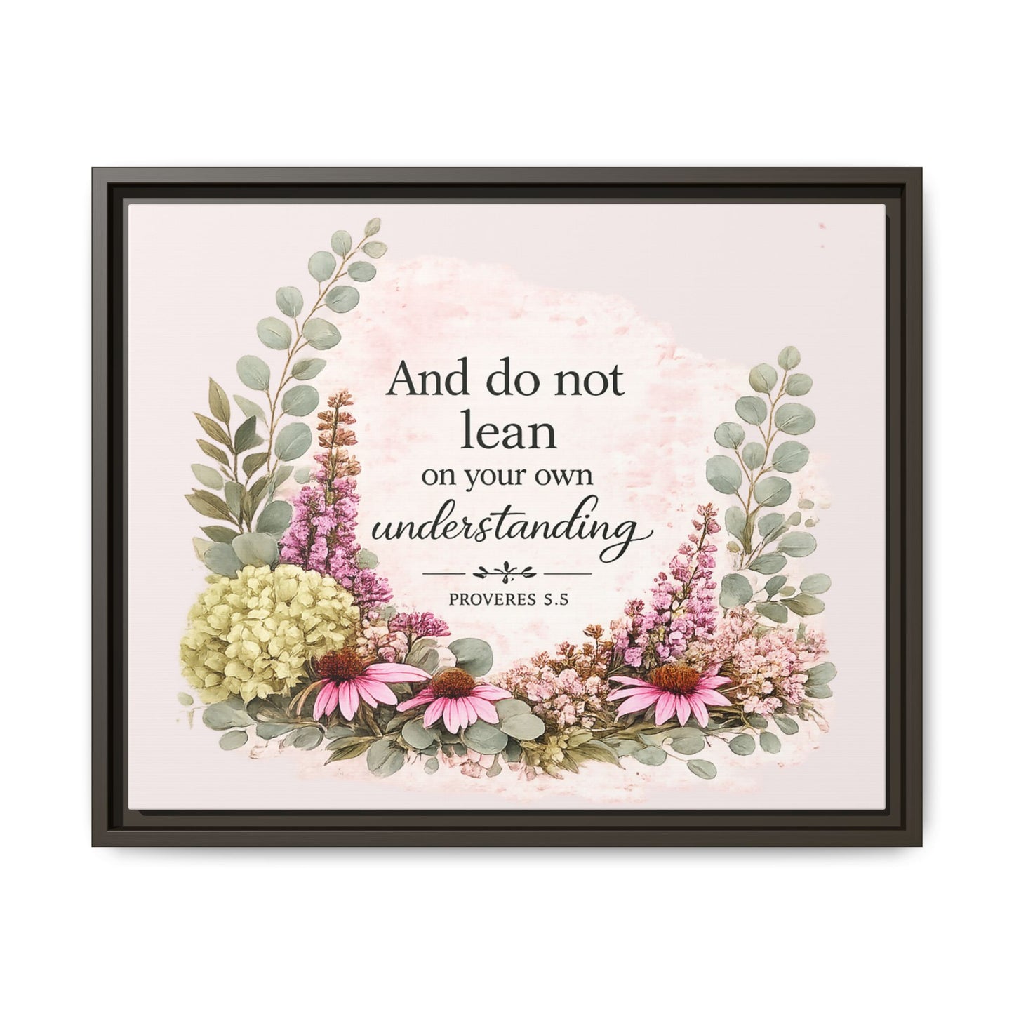 And Do Not Lean on Your Own Understanding | Proverbs 3:5–6 Christian Framed Canvas Wall Art | Modern Farmhouse Floral Bible Verse | Faith Home Decor