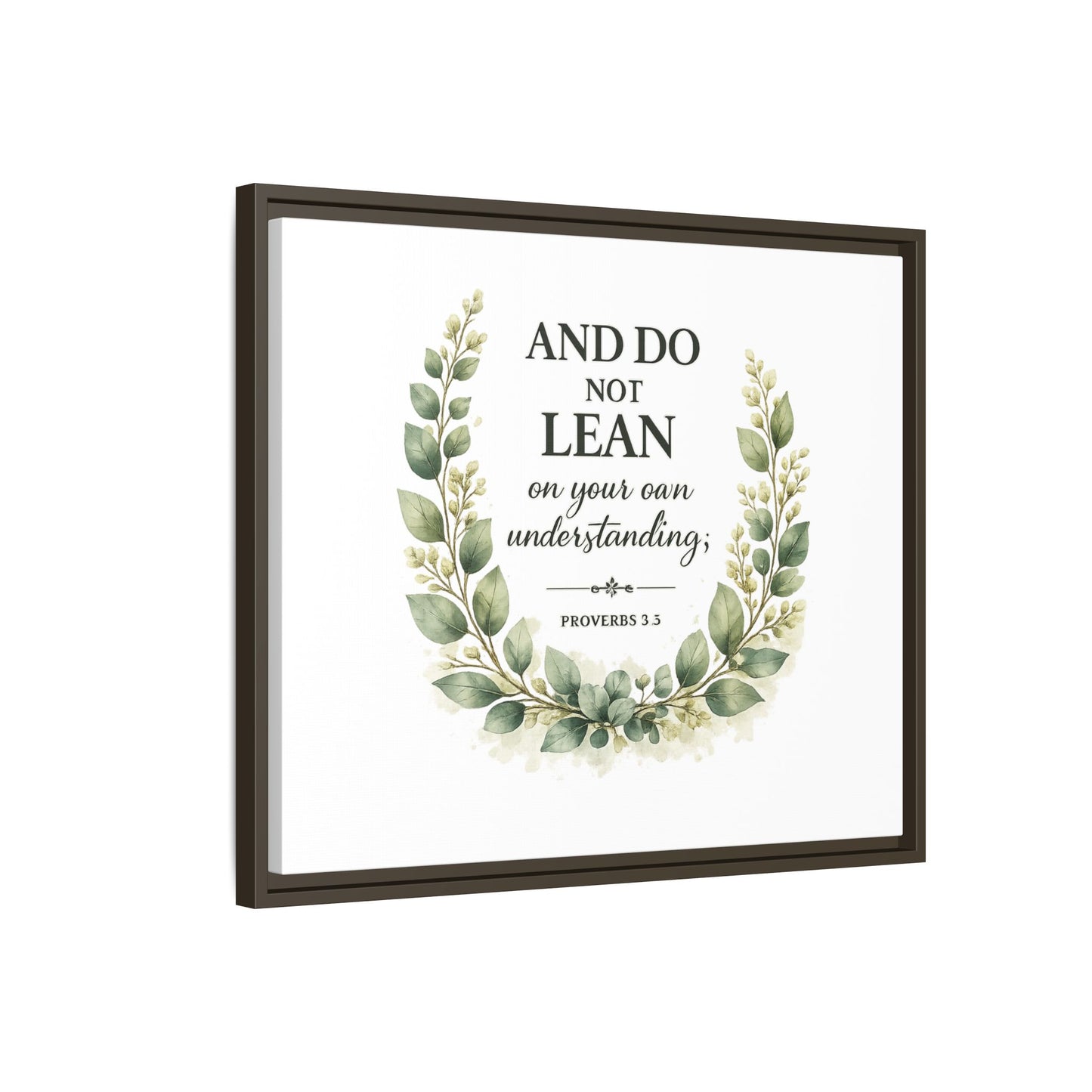 Framed Matte Canvas — “And Do Not Lean on Your Own Understanding” Proverbs 3:5 Floral Wall Art
